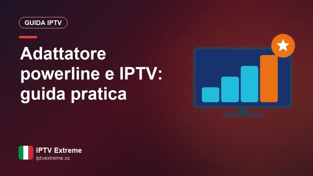 Adattatore powerline e IPTV: guida pratica
