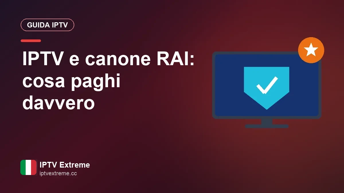 IPTV e canone RAI: cosa paghi davvero per guardare la televisione IPTV e canone RAI: le spese per la televisione in Italia