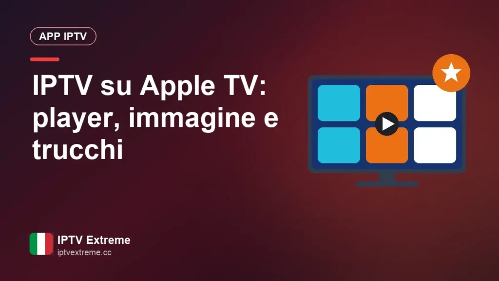 IPTV su Apple TV: player, immagine e trucchi