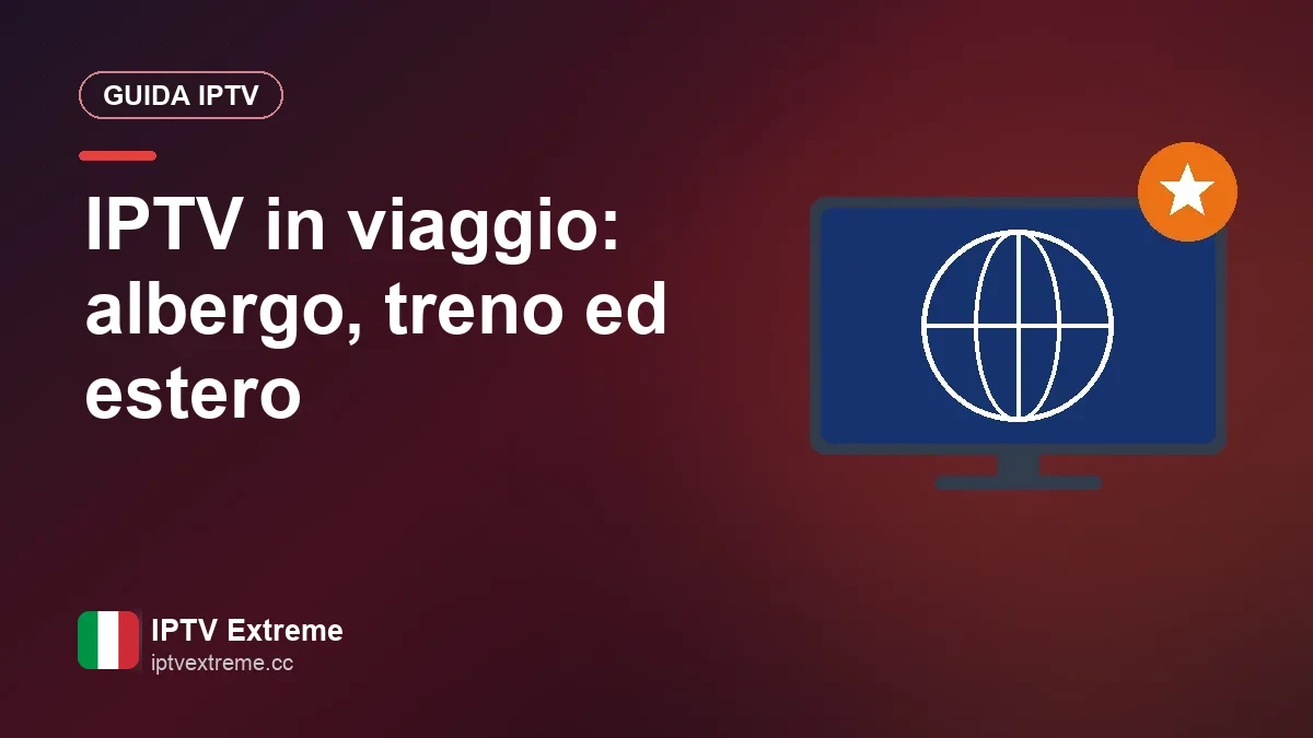 Streaming TV su smartphone durante un viaggio in treno o in albergo