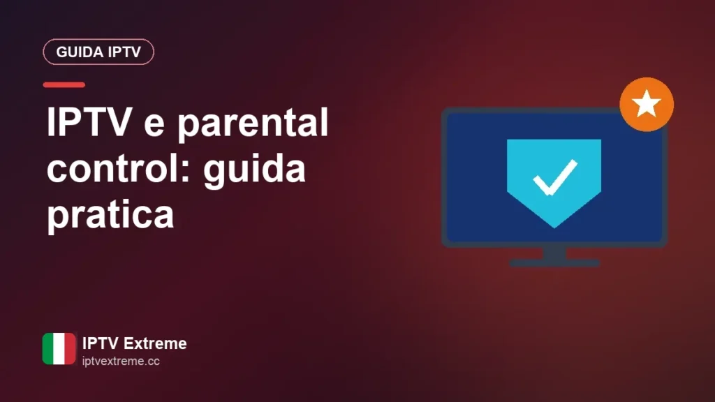 IPTV e parental control: guida pratica